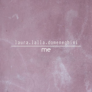 Me – Laura Lalla Domeneghini